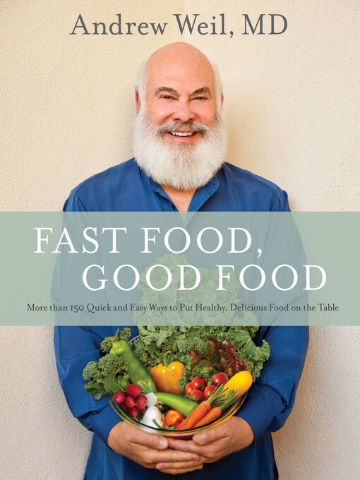 Title details for Fast Food, Good Food by Andrew Weil - Available